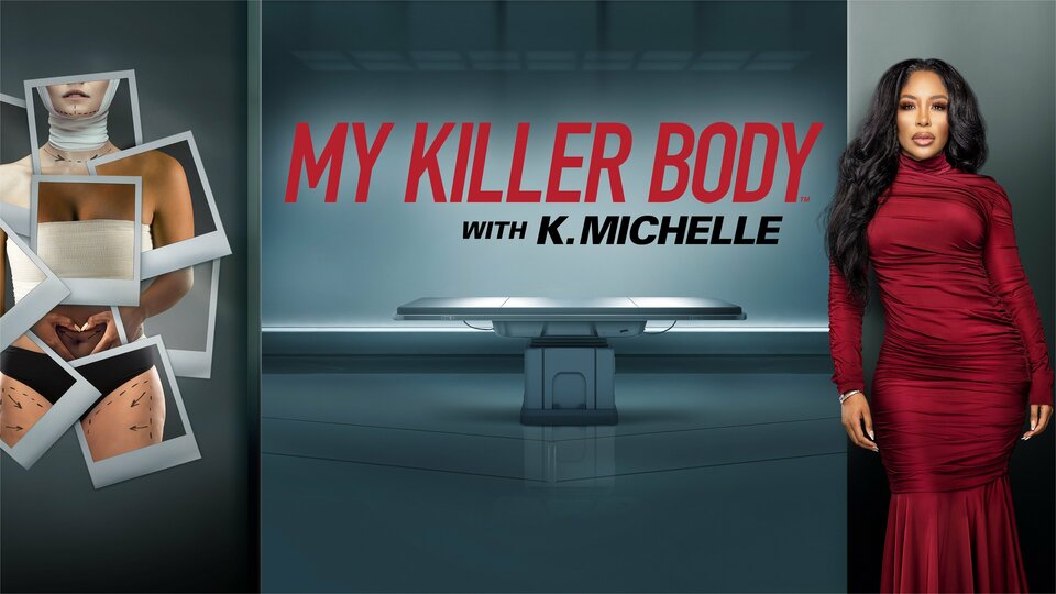 My Killer Body with K. Michelle - Lifetime