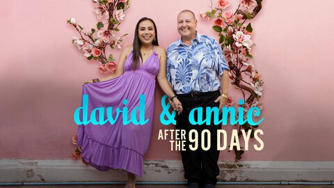 David & Annie: After the 90 Days