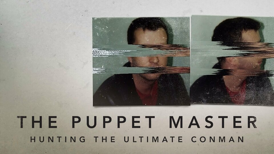 The Puppet Master: Hunting the Ultimate Conman - Netflix