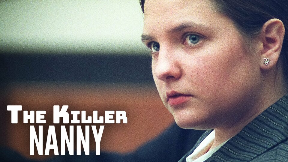 The Killer Nanny - Investigation Discovery