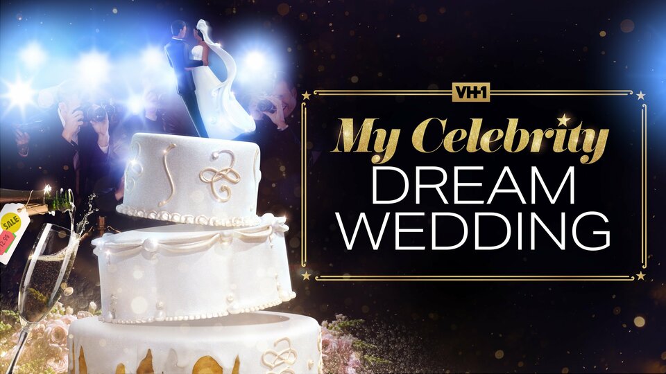 My Celebrity Dream Wedding - VH1