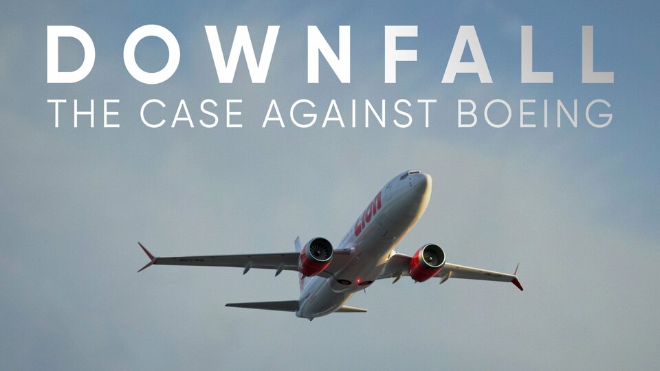 Downfall: The Case Against Boeing - Netflix