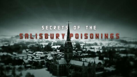 Secrets of the Salisbury Poisonings