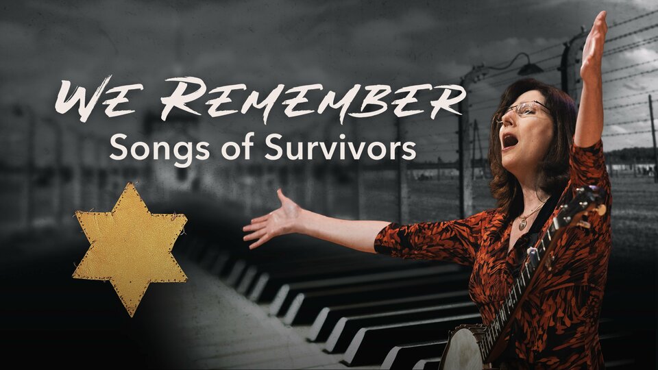 We Remember: Songs of Survivors - PBS