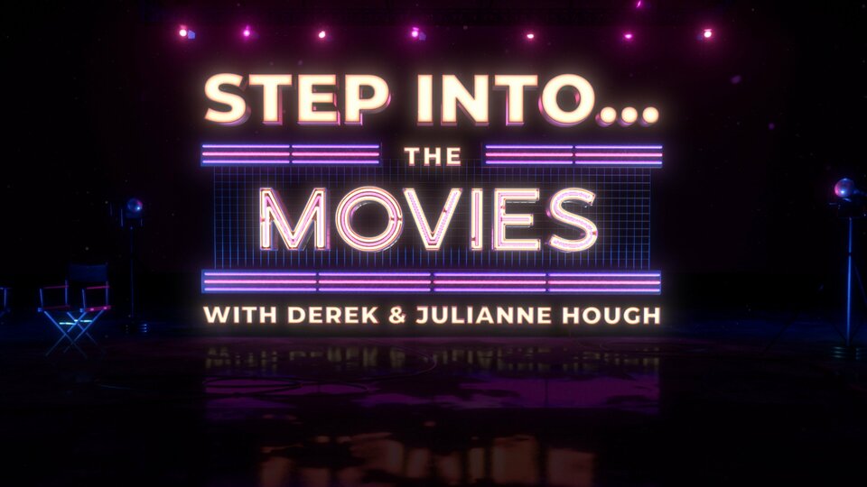 Step Into…The Movies with Derek and Julianne Hough - ABC