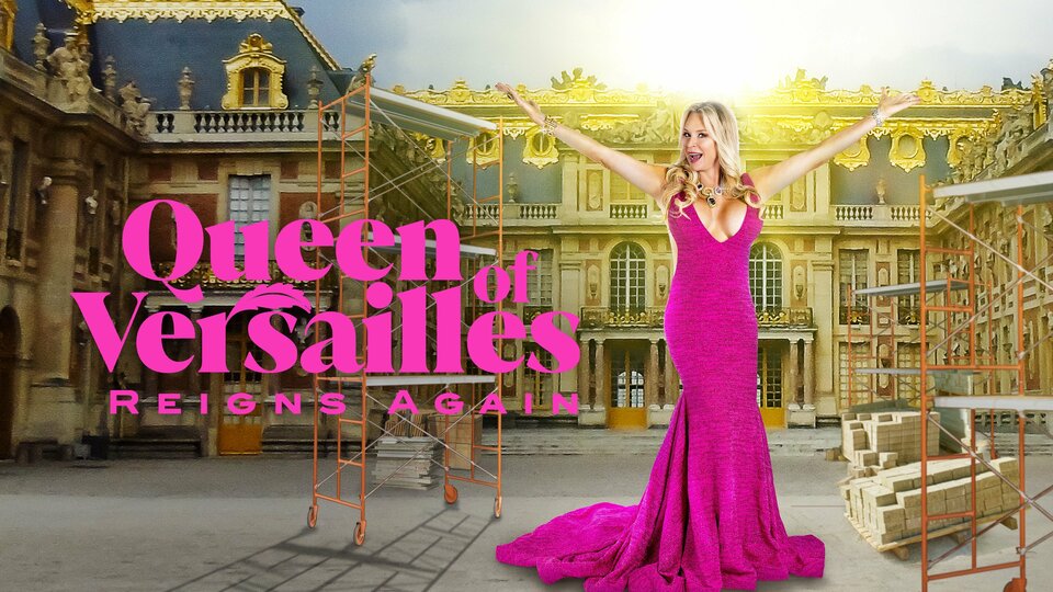 Queen of Versailles Reigns Again - Discovery+