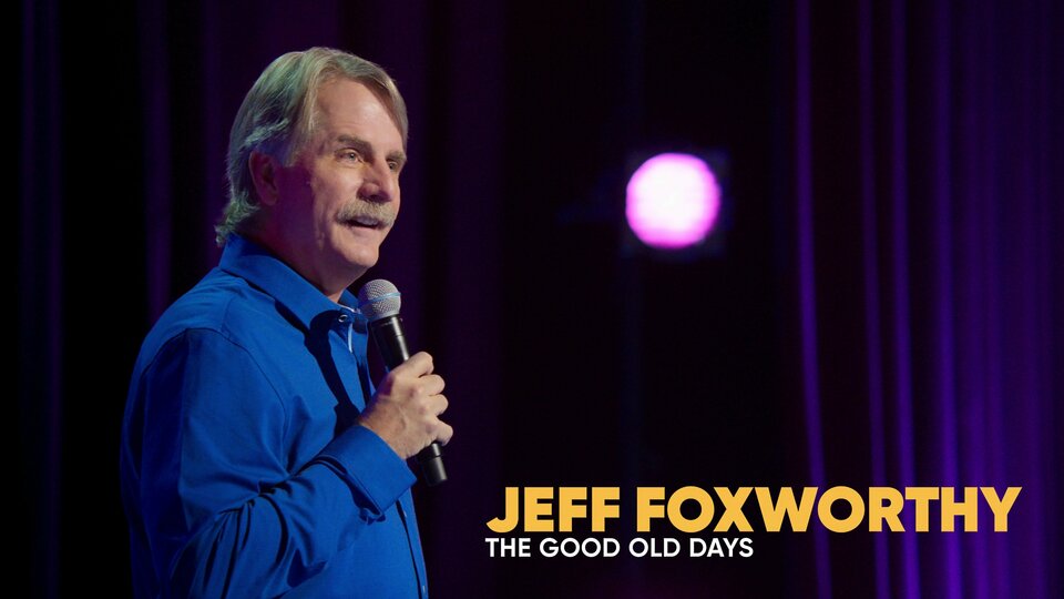 Jeff Foxworthy: The Good Old Days - Netflix