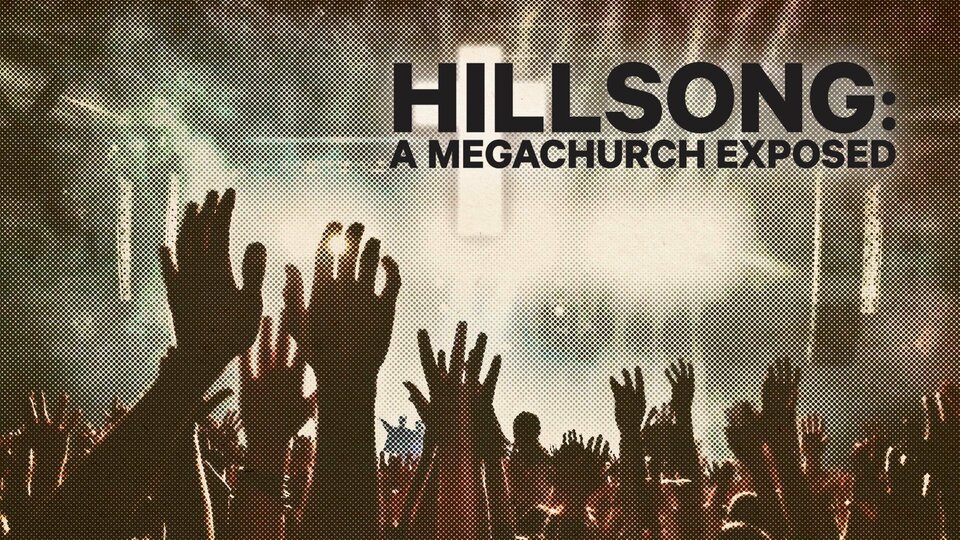 Hillsong: A Megachurch Exposed - Discovery+