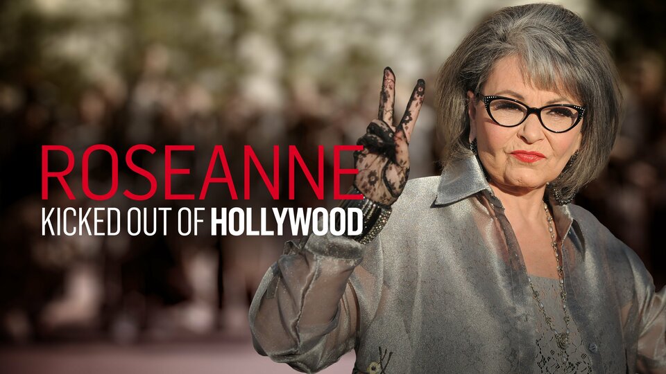 Roseanne: Kicked Out of Hollywood - Reelz