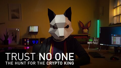 Trust No One: The Hunt for the Crypto King