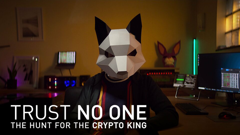Trust No One: The Hunt for the Crypto King - Netflix