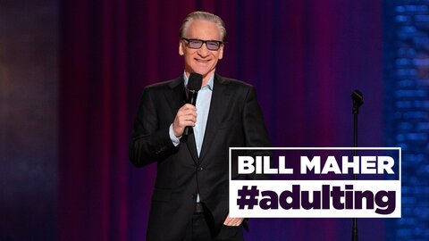 Bill Maher: #Adulting