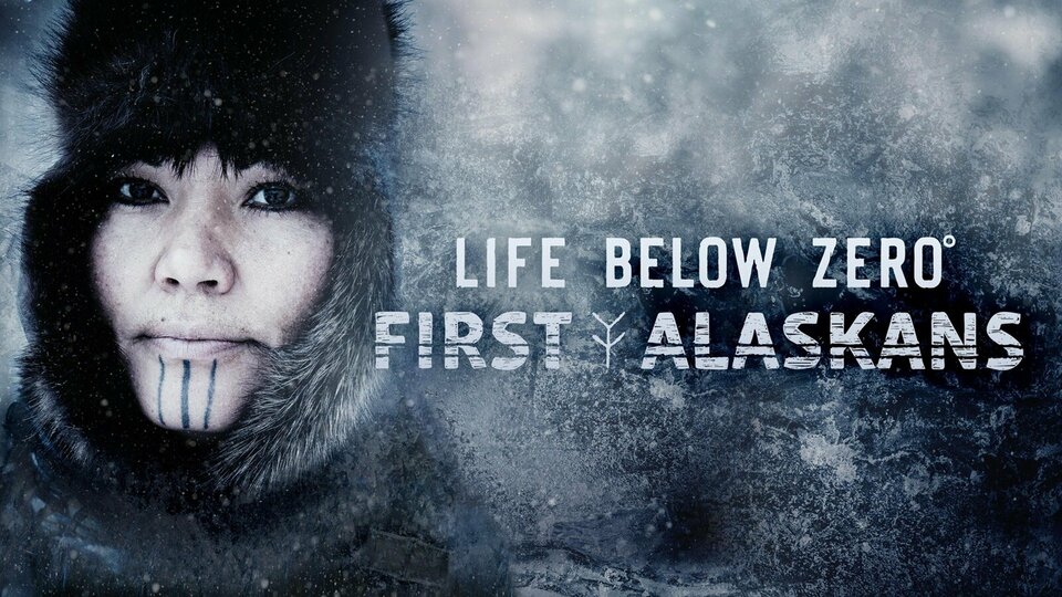 Life Below Zero First Alaskans Nat Geo Reality Series Where To Watch