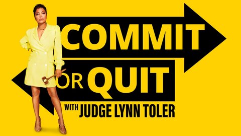 Commit or Quit With Judge Lynn Toler