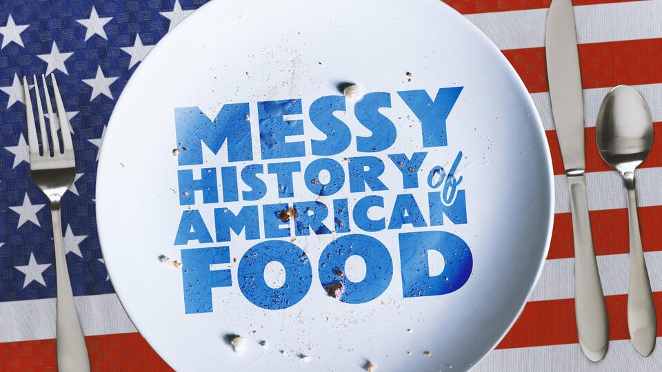 Messy History of American Food - Discovery+