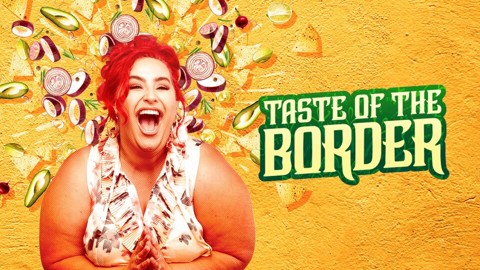 Taste of the Border - Discovery+