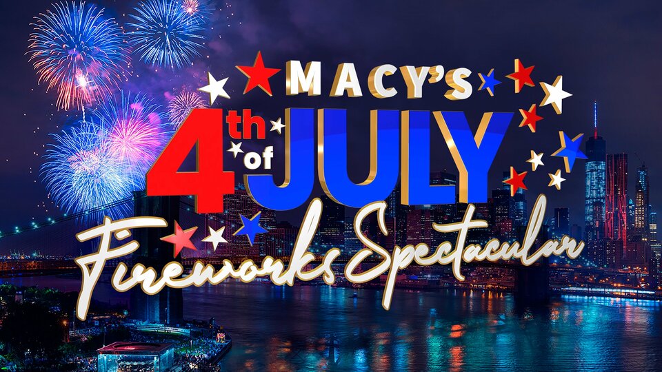 Macy's 4th of July Fireworks Spectacular - NBC