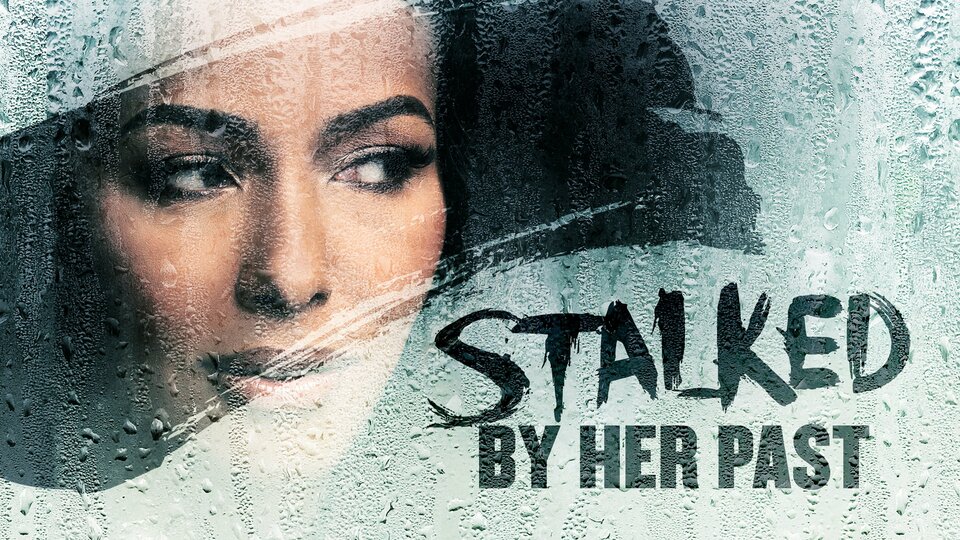 Stalked by Her Past - Lifetime