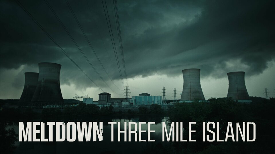 Meltdown: Three Mile Island