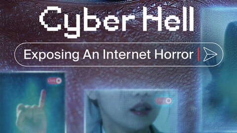 Cyber Hell: Exposing an Internet Horror