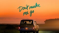 Don't Make Me Go - Amazon Prime Video