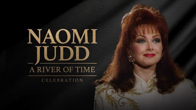 Naomi Judd: A River of Time Celebration key art