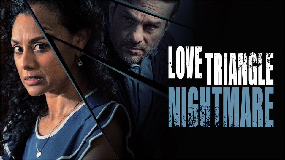 Love Triangle Nightmare - Lifetime Movie Network
