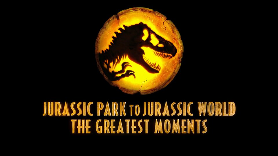 Jurassic Park to Jurassic World: The Greatest Moments - NBC