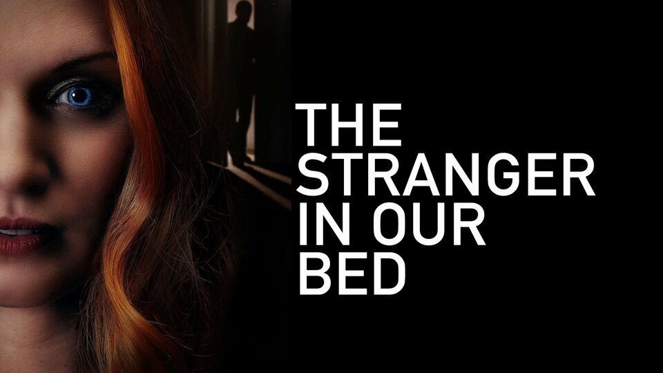 The Stranger in Our Bed - 