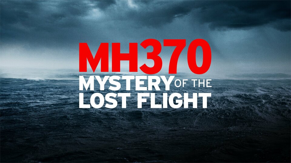 MH370: Mystery of the Lost Flight - History Channel