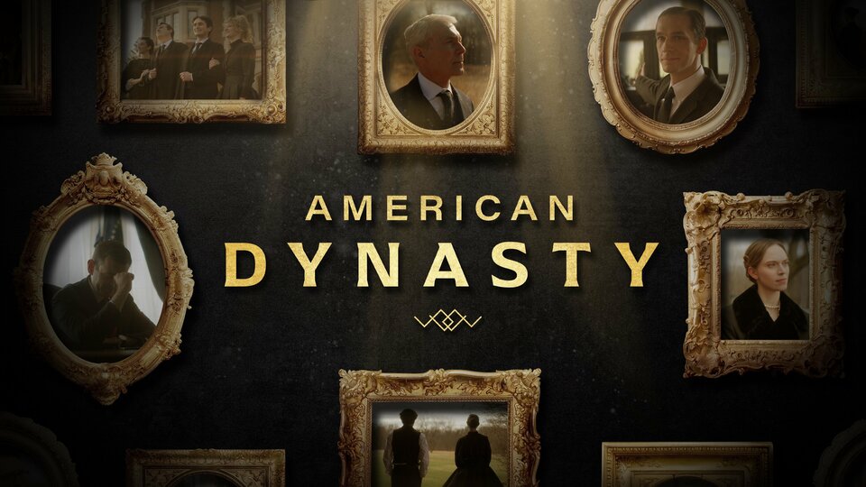 American Dynasty - FOX Nation