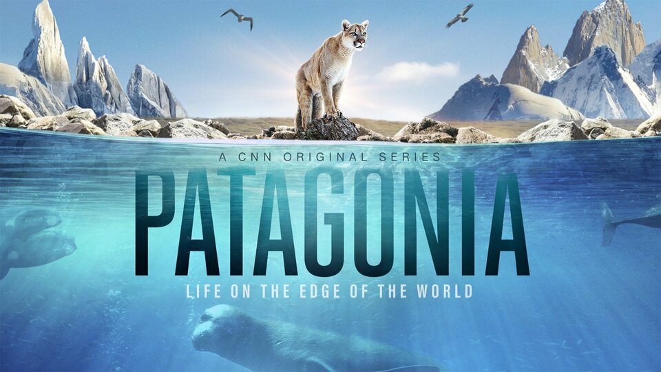 Patagonia: Life on the Edge of the World - CNN