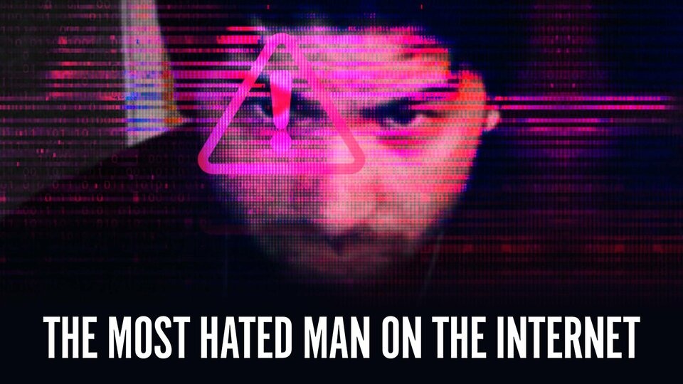 The Most Hated Man on the Internet - Netflix