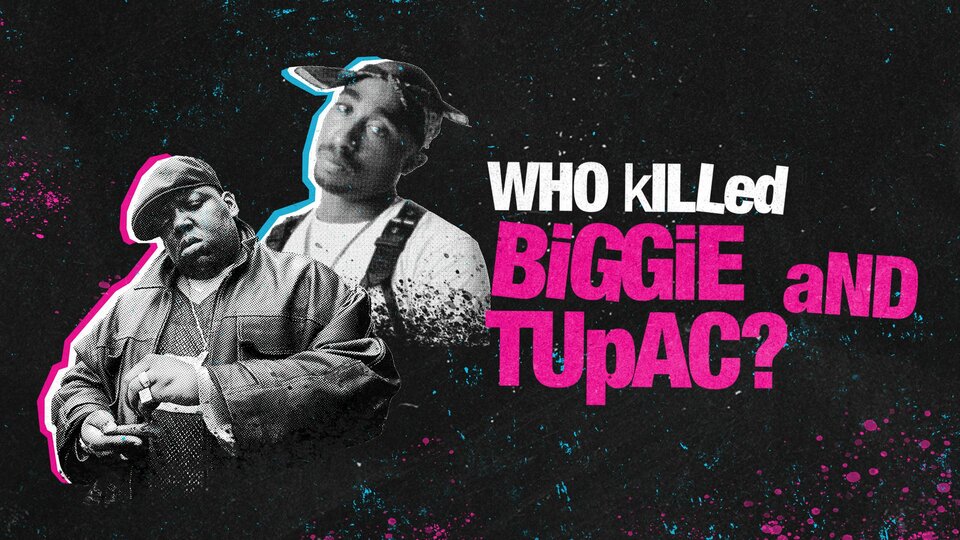 Who Killed Biggie and Tupac? - Investigation Discovery
