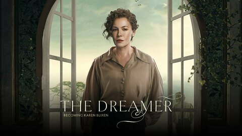 The Dreamer: Becoming Karen Blixen