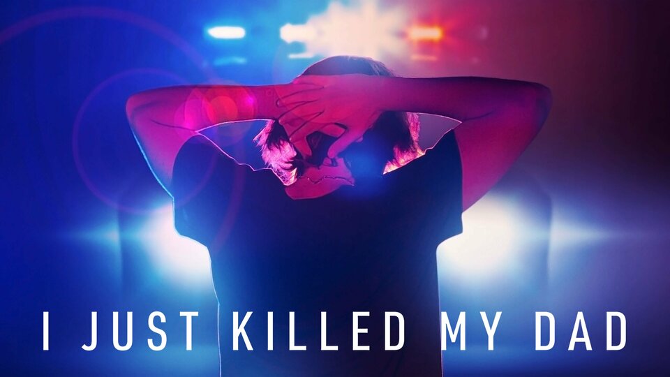 I Just Killed My Dad - Netflix