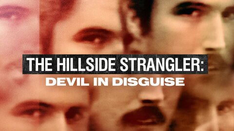 The Hillside Strangler: Devil in Disguise