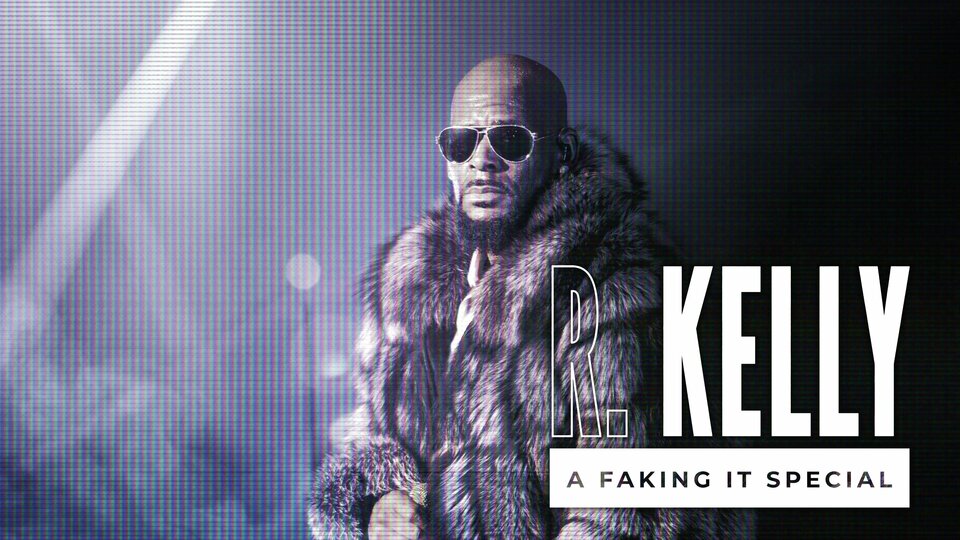 Faking It: R. Kelly - Discovery+