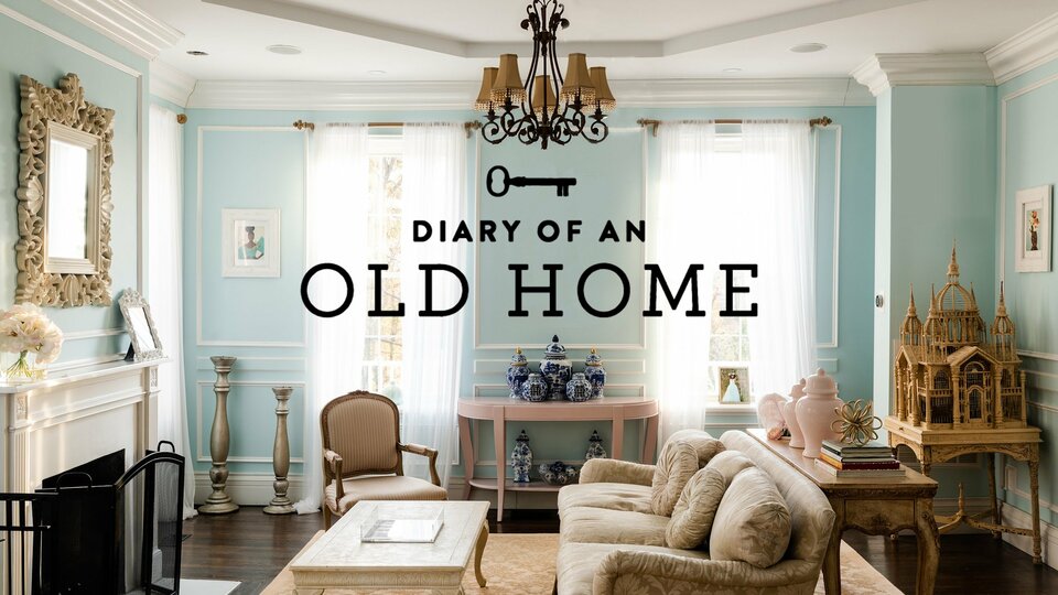 Diary of an Old Home - Magnolia Network