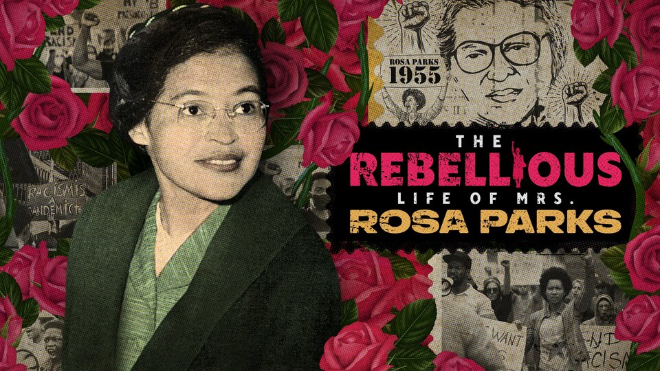 The Rebellious Life of Mrs. Rosa Parks - Peacock