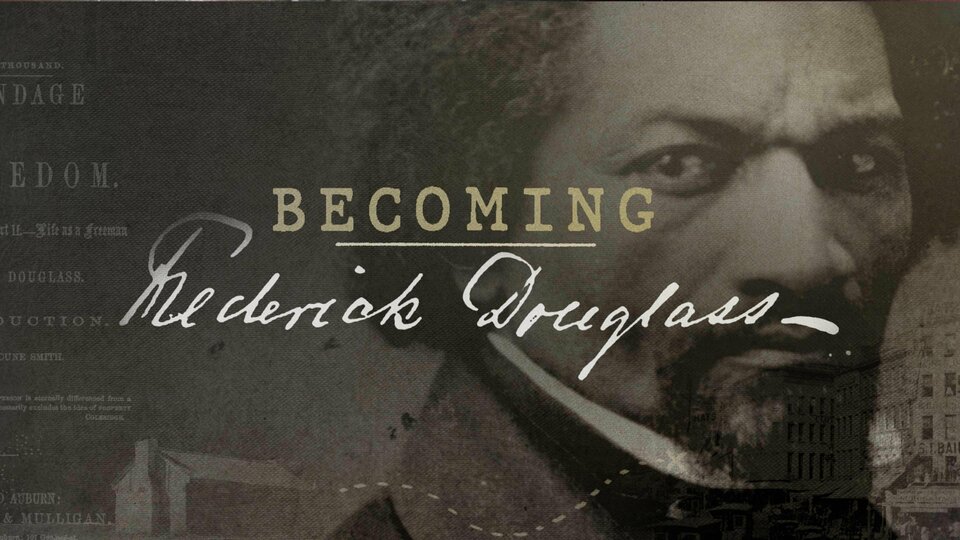 Becoming Frederick Douglass - PBS