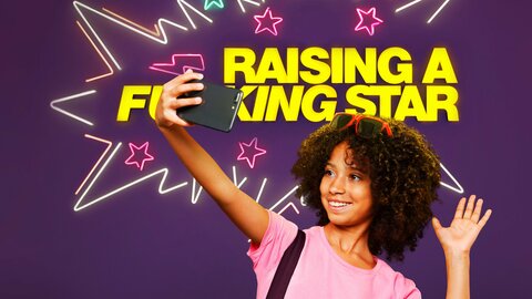 Raising A F***ing Star