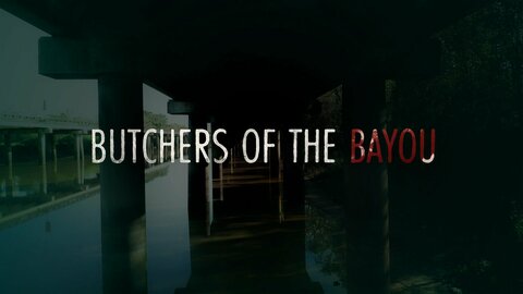 Butchers of the Bayou