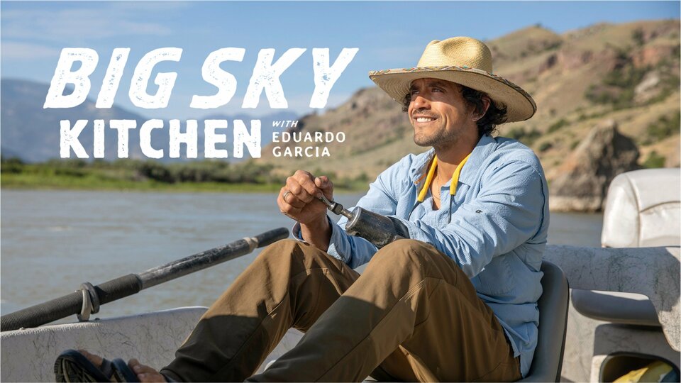 Big Sky Kitchen with Eduardo Garcia Magnolia Network Reality Series