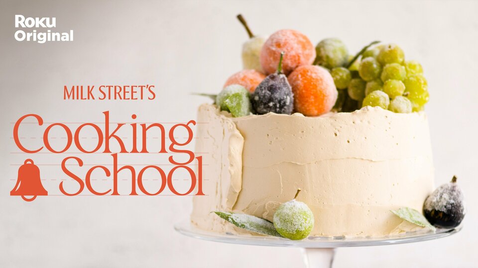 Milk Street's Cooking School - The Roku Channel