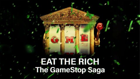 Eat the Rich: The GameStop Saga