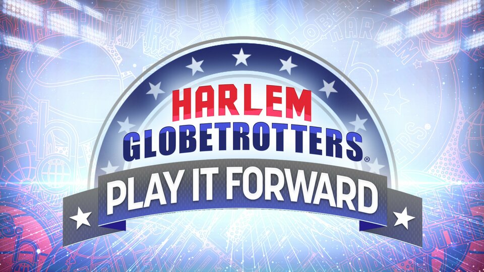 Harlem Globetrotters: Play It Forward - NBC