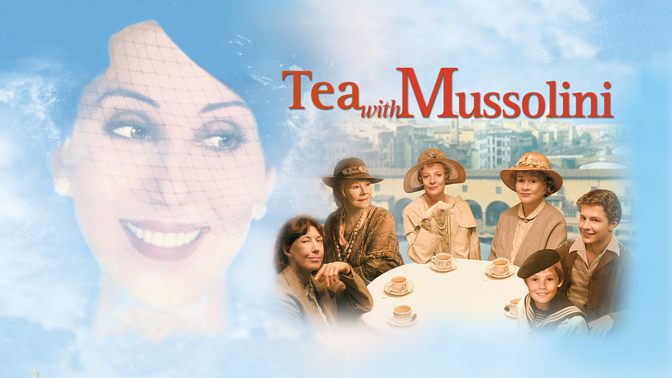 Tea with Mussolini - 