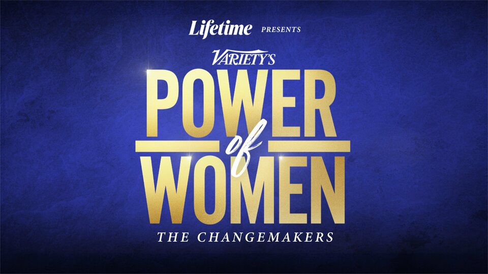 Power of Women: The Changemakers - Lifetime