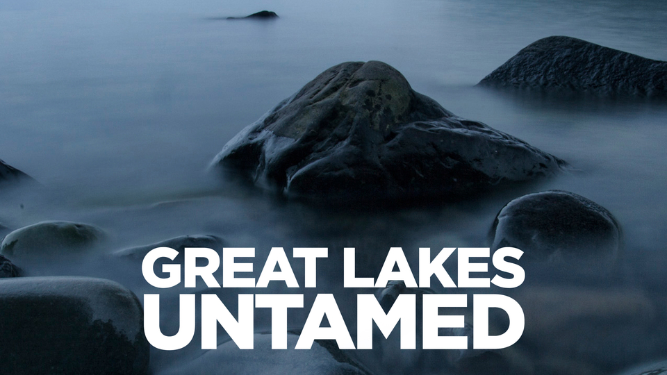 Great Lakes Untamed - Smithsonian Channel